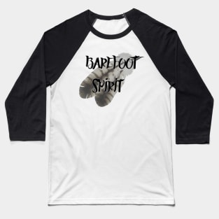 Barefoot Spirit Baseball T-Shirt